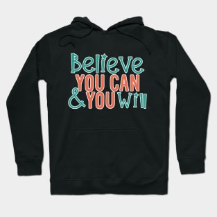 Believe You Can And You Will Hoodie